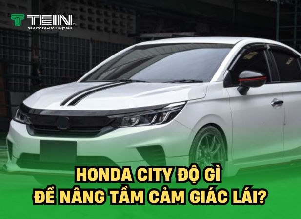 Honda City độ gì để nâng tầm cảm giác lái?