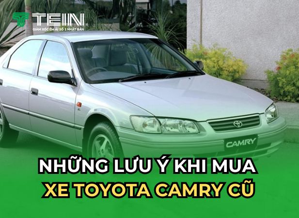 Những Lưu Ý Khi Mua Xe Toyota Camry Cũ