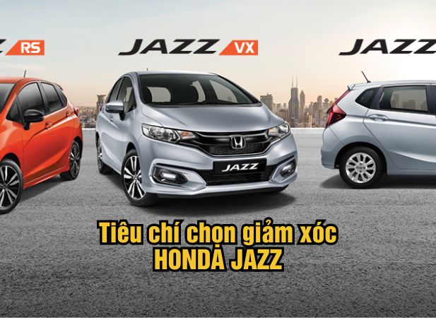 10 tiêu chí chọn giảm xóc Honda Jazz đúng chuẩn, êm ái