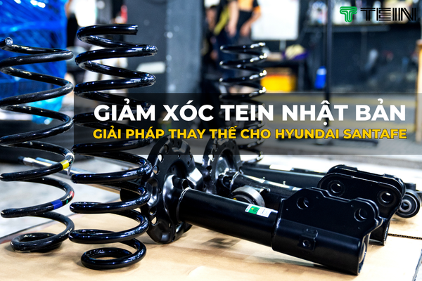 Giảm xóc Santafe TEIN – Giải pháp thay thế cho Hyundai Santafe 2012 – 2025